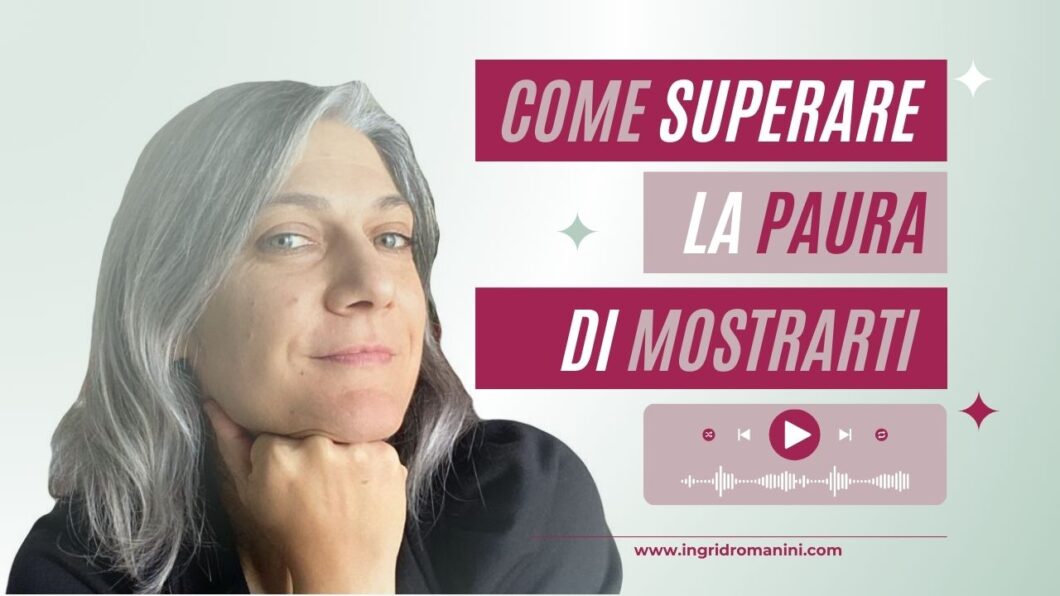 come superare la paura di mostrarsi